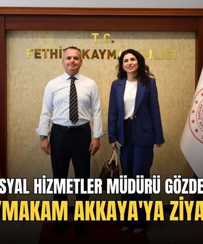 Fethiye Sosyal Hizmetler Müdürü Gözde Çiçek'ten Kaymakam Akkaya'ya Ziyaret