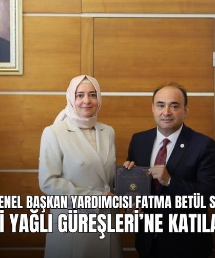 AK Parti Genel Başkan Yardımcısı Fatma Betül Sayan Kaya, Seki Yağlı Güreşleri’ne Katılacak