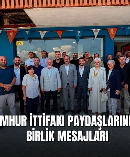 Cumhur İttifakı Paydaşlarından Birlik Mesajları