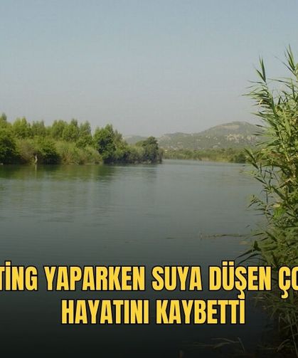 Rafting Yaparken Suya Düşen Çocuk Hayatını Kaybetti