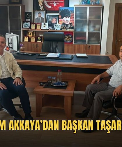 Kaymakam Akkaya’dan Başkan Taşar’a Ziyaret