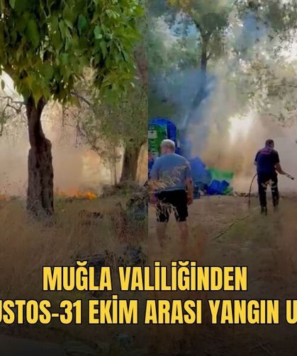 Muğla Valiliğinden 18 Ağustos-31 Ekim Arası Yangın Uyarısı