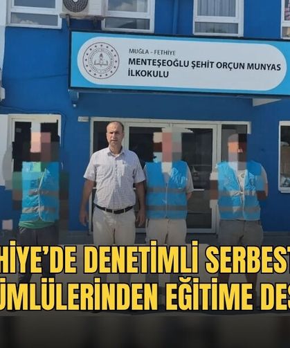 Fethiye’de Denetimli Serbestlik Yükümlülerinden Eğitime Destek