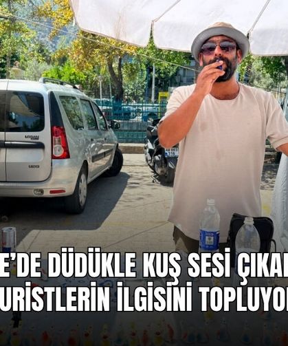 Fethiye’de Düdükle Kuş Sesi Çıkarıyor, Turistlerin İlgisini Topluyor