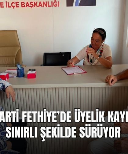 Yeni Parti Fethiye’de Üyelik Kayıtları Sınırlı Şekilde Sürüyor
