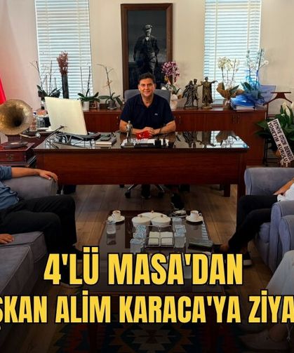 4'lü Masa'dan Başkan Alim Karaca'ya Ziyaret
