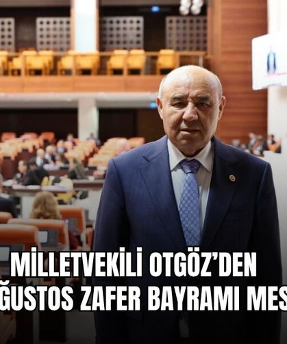 Milletvekili Otgöz’den 30 Ağustos Zafer Bayramı Mesajı