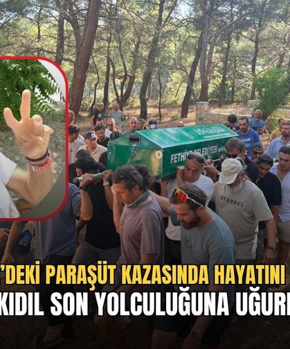 Ölüdeniz’deki Paraşüt Kazasında Hayatını Kaybeden Ali Kıdıl Son Yolculuğuna Uğurlandı