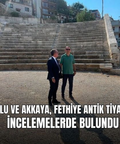 Cevheroğlu Ve Akkaya, Fethiye Antik Tiyatrosu'nda İncelemelerde Bulundu