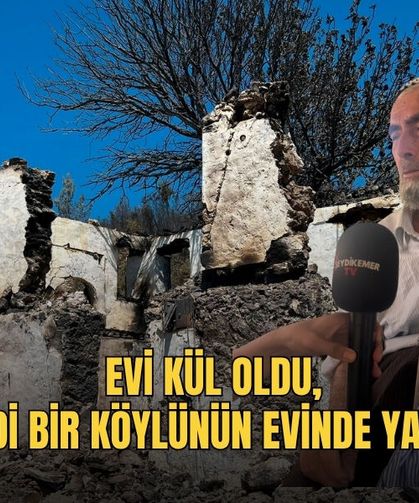 Evi Kül Oldu, Şimdi Bir Köylünün Evinde Yaşıyor