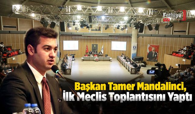 Başkan Tamer Mandalinci, İlk Meclis Toplantısını Yaptı