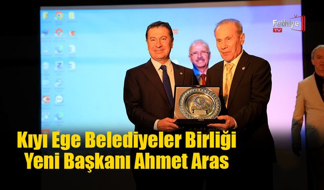 Kıyı Ege Belediyeler Birliği Yeni Başkanı Ahmet Aras