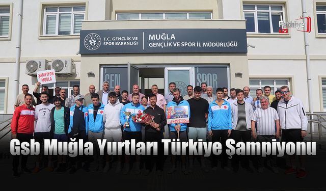 Gsb Muğla Yurtları Türkiye Şampiyonu