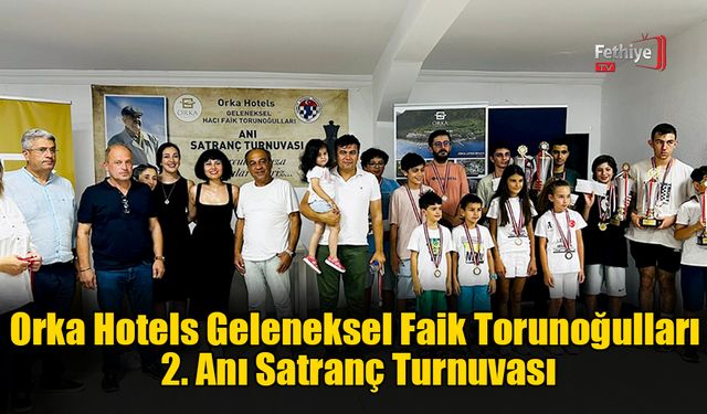 Orka Hotels Geleneksel Faik Torunoğulları 2. Anı Satranç Turnuvası