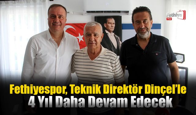 Fethiyespor, Teknik Direktör Dinçel’le 4 Yıl Daha Devam Edecek