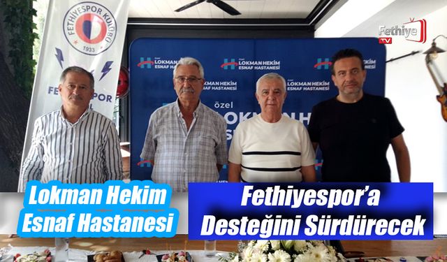 Esnaf Hastanesi, Fethiyespor’a Desteğini Sürdürecek
