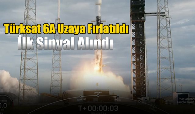 Türksat 6A Uzaya Fırlatıldı: İlk Sinyal Alındı