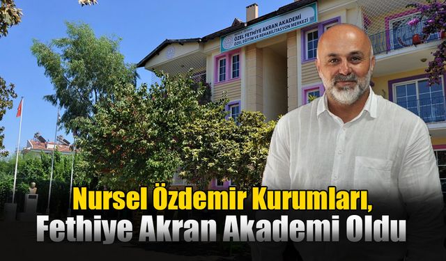 Nursel Özdemir Kurumları, Fethiye Akran Akademi Oldu