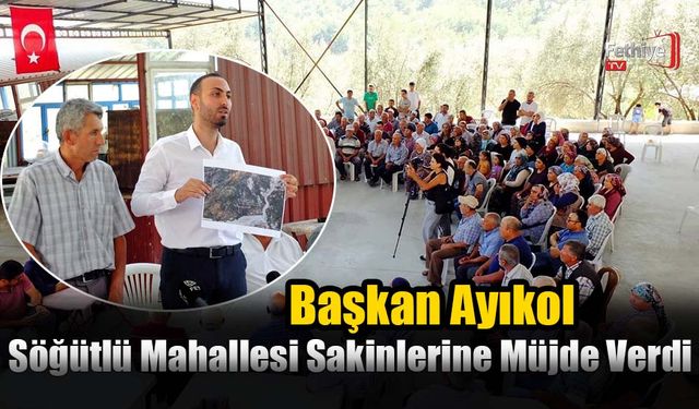 Başkan Ayıkol’dan, Söğütlü Halkına Müjde