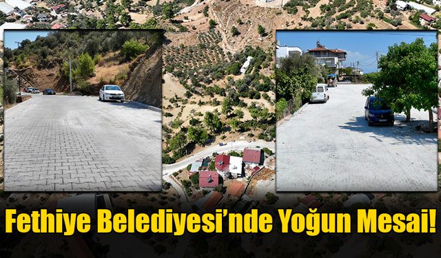 Fethiye Belediyesi’nde Yoğun Mesai!