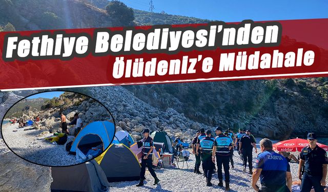 Fethiye Belediyesi’nden Ölüdeniz’e Müdahale