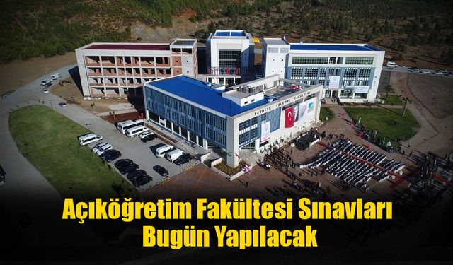 Açıköğretim Fakültesi Sınavları Bugün Yapılacak