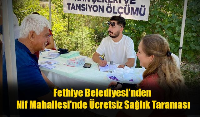 Fethiye Belediyesi'nden Nif Mahallesi'nde Ücretsiz Sağlık Taraması