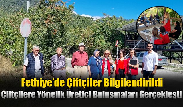 Fethiye'de Çiftçilere Yönelik Üretici Buluşmaları Gerçekleşti