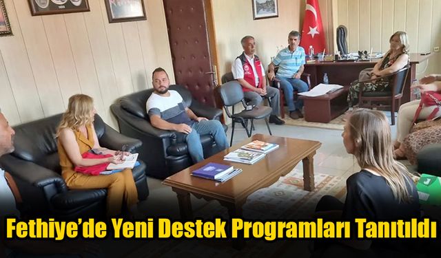 Fethiye’de Yeni Destek Programları Tanıtıldı