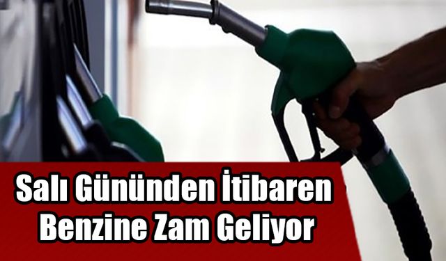 Salı Gününden İtibaren Benzine Zam Geliyor