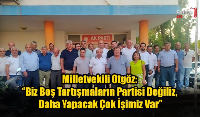 Milletvekili Otgöz: ''Biz Vaat Etmiyoruz…İcraat Yapıyoruz''