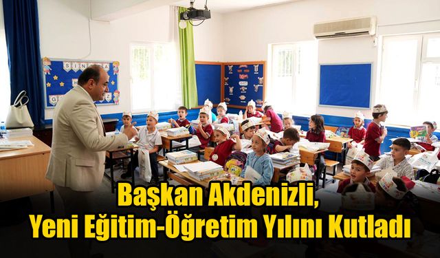 Başkan Akdenizli, Yeni Eğitim-Öğretim Yılını Kutladı