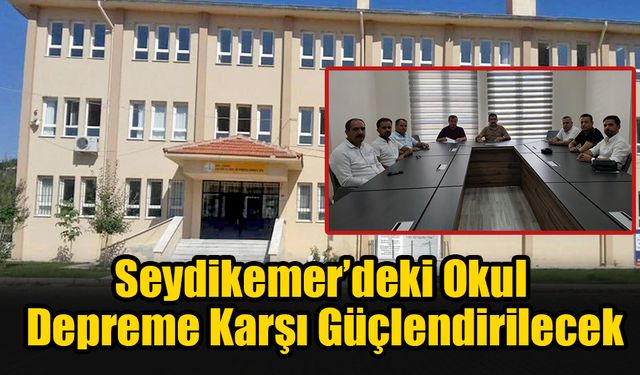 Seydikemer’deki Okul Depreme Karşı Güçlendirilecek