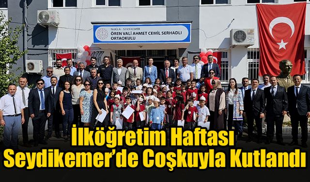 İlköğretim Haftası Seydikemer’de Coşkuyla Kutlandı