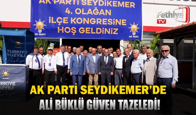 AK Parti Seydikemer’de olağan kongrede Ali Büklü Güven Tazeledi