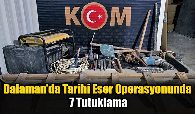 Dalaman’da Tarihi Eser Operasyonunda 7 Tutuklama