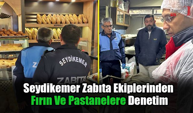 Seydikemer Zabıta Ekiplerinden Fırın Ve Pastanelere Denetim