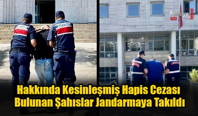 Hakkında Kesinleşmiş Hapis Cezası Bulunan Şahıslar Jandarmaya Takıldı