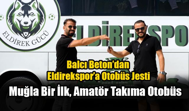 Balcı Beton’dan Eldirekspor’a Otobüs Jesti