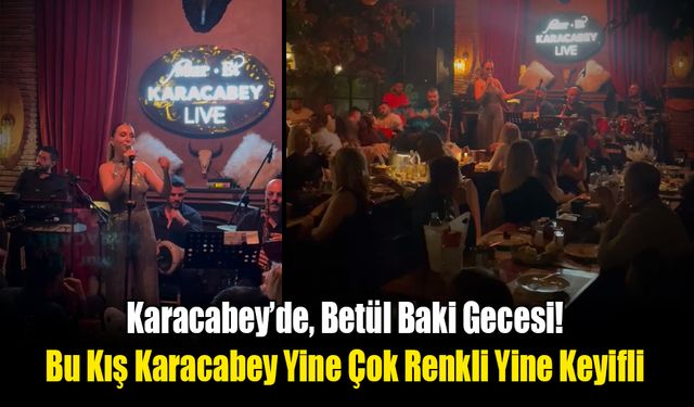 Karacabey’de, Betül Baki Gecesi!