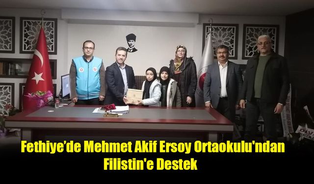 Fethiye’de Mehmet Akif Ersoy Ortaokulu'ndan Filistin'e Destek