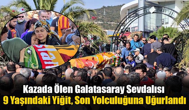 Kazada Ölen Galatasaray Sevdalısı 9 Yaşındaki Yiğit, Dualarla Uğurlandı