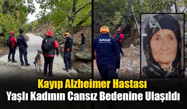 Kayıp Alzheimer Hastası Yaşlı Kadının Cansız Bedenine Ulaşıldı