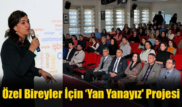 Özel Bireyler İçin ‘Yan Yanayız' Projesi