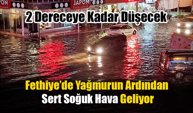 Fethiye’de Yağmurun Ardından Sert Soğuk Hava Geliyor