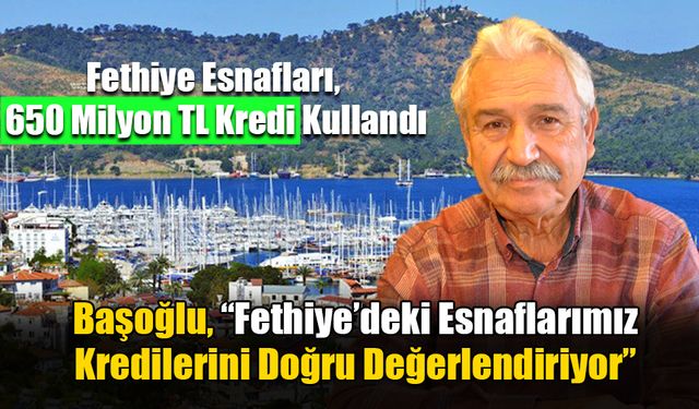 Fethiye Esnafları, 650 Milyon TL Kredi Kullandı
