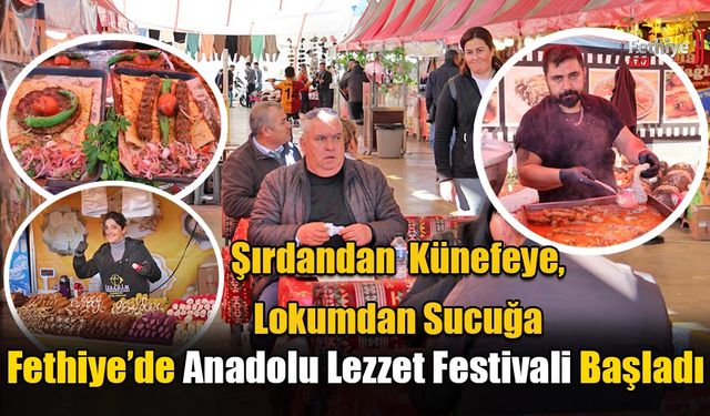 Fethiye’de Anadolu Lezzet Festivali Başladı