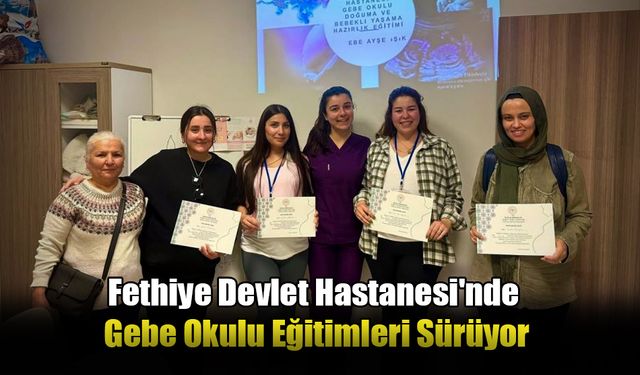 Fethiye Devlet Hastanesi'nde Gebe Okulu Eğitimleri Sürüyor