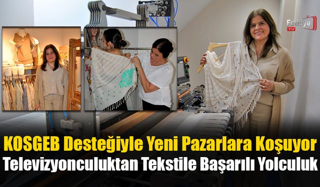 Ekranlardan El Tezgahına: Yönetmen Emel Asyalı'nın Fethiye'deki Girişimcilik Başarısı