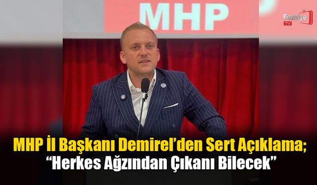 MHP İl Başkanı Demirel'den Sert Açıklama